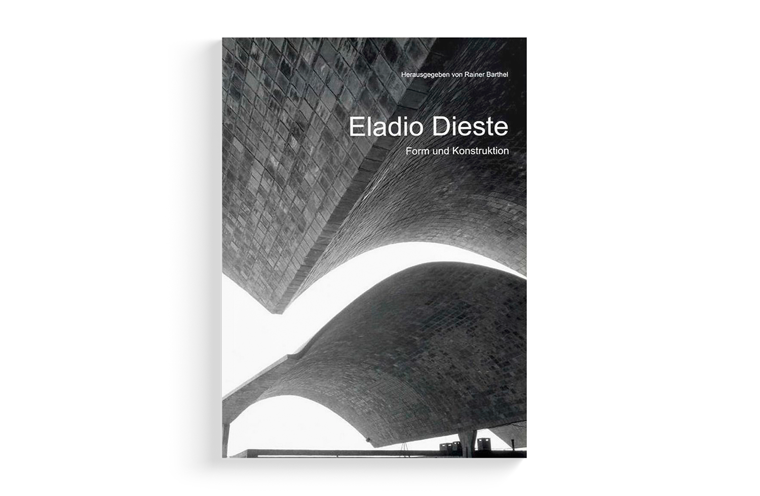 Eladio Dieste – Innovation in Structural Art 