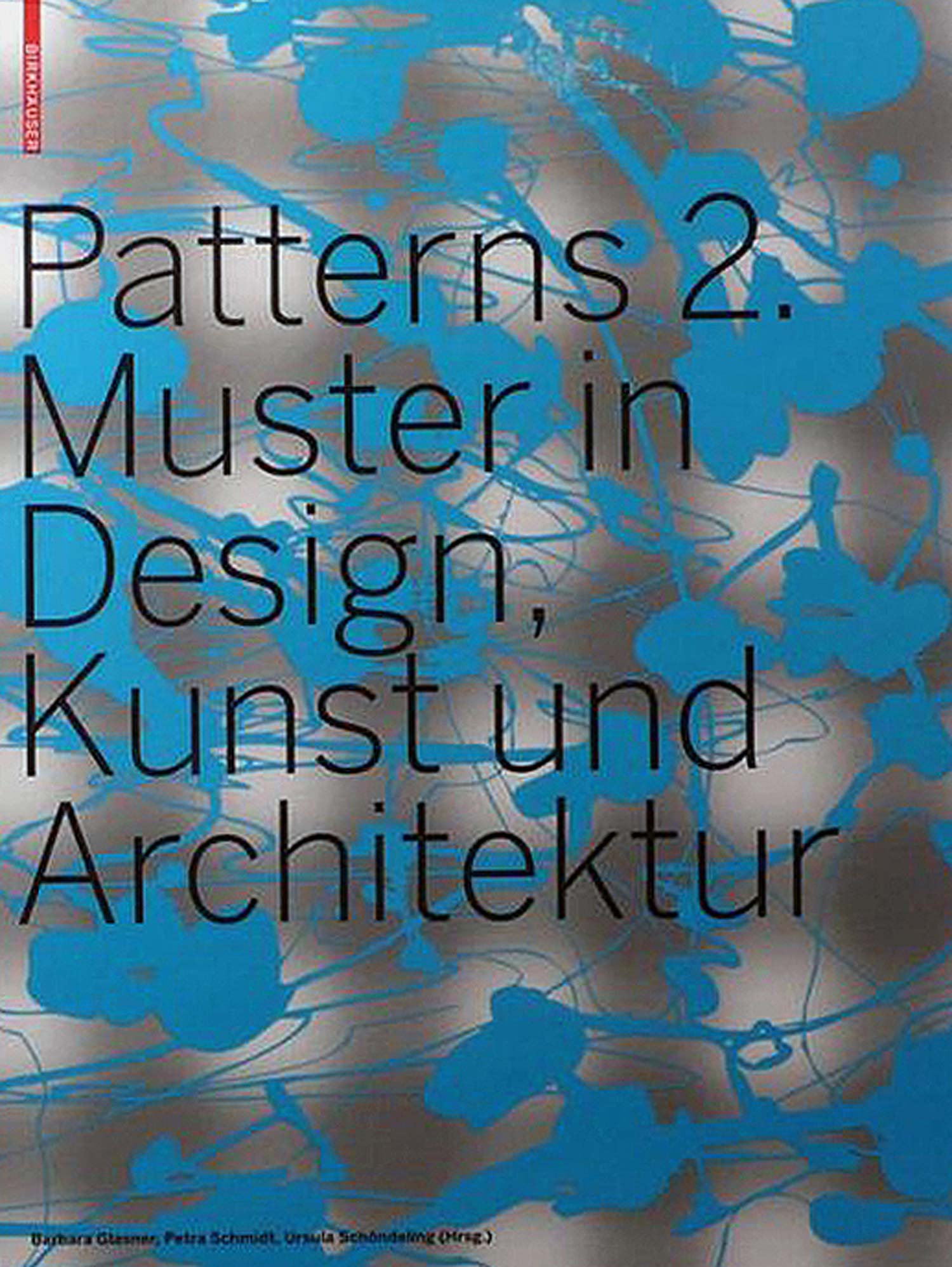 Patterns 2. Muster in Design, Kunst und Architektur 