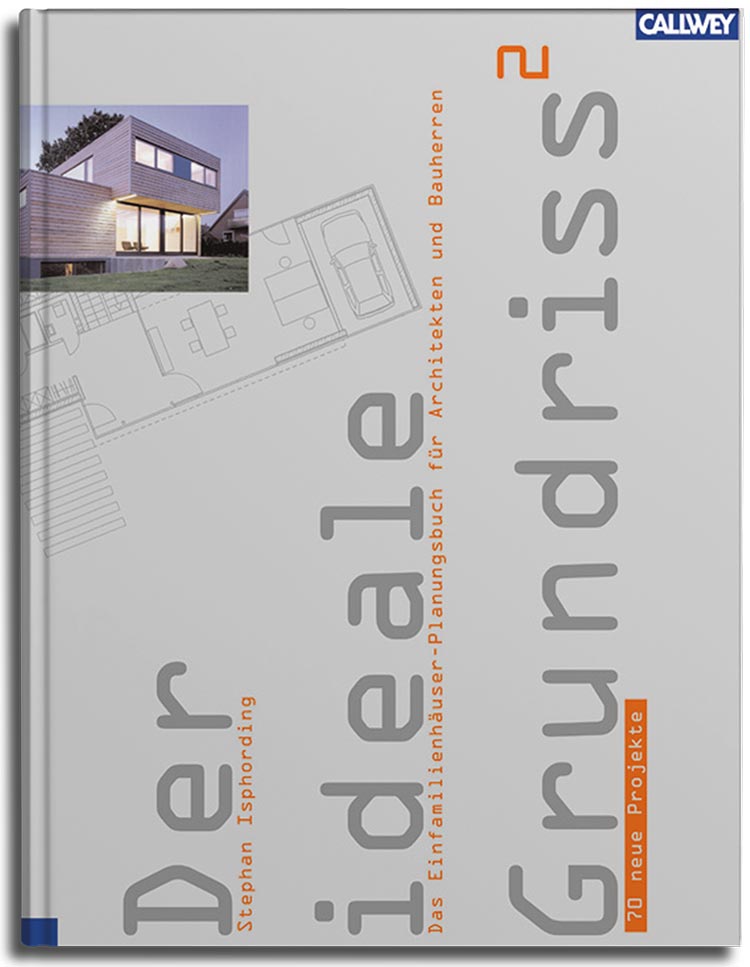 Der ideale Grundriss 2. Das neue Einfamilienhäuser-Planungsbuch